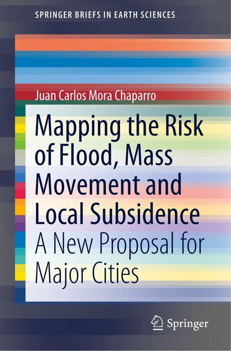 Juan Carlos Mora Chaparro: Mapping the Risk of Flood, Mass Movement and Local Subsidence, Buch