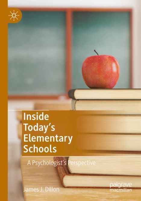 James J. Dillon: Inside Today¿s Elementary Schools, Buch
