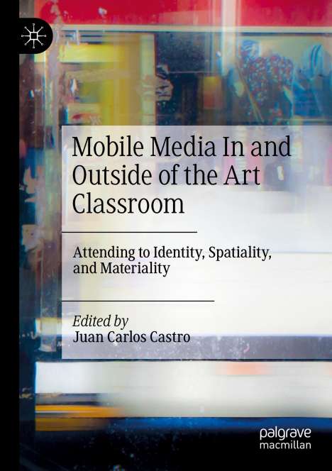 Mobile Media In and Outside of the Art Classroom, Buch