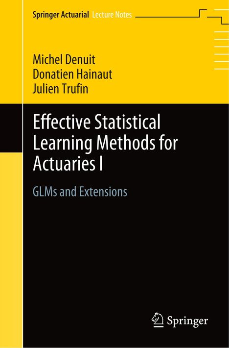 Michel Denuit: Effective Statistical Learning Methods for Actuaries I, Buch