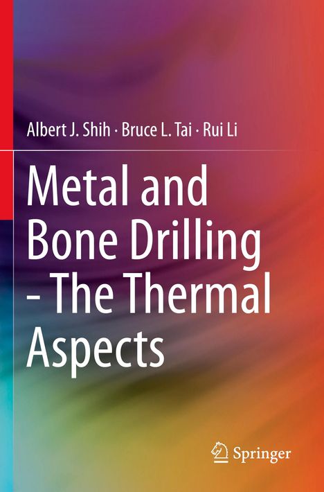 Albert J. Shih: Metal and Bone Drilling - The Thermal Aspects, Buch