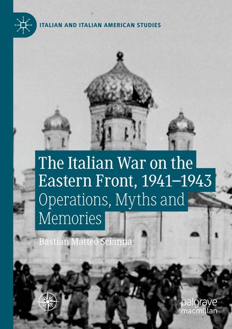 Bastian Matteo Scianna: The Italian War on the Eastern Front, 1941¿1943, Buch