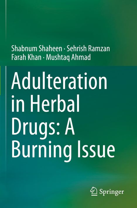 Shabnum Shaheen: Adulteration in Herbal Drugs: A Burning Issue, Buch