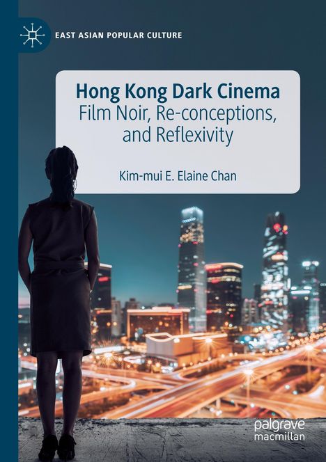 Kim-Mui E. Elaine Chan: Hong Kong Dark Cinema, Buch