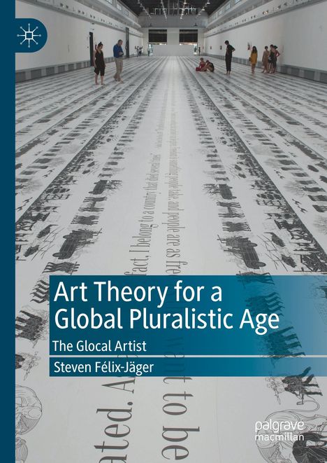 Steven Félix-Jäger: Art Theory for a Global Pluralistic Age, Buch