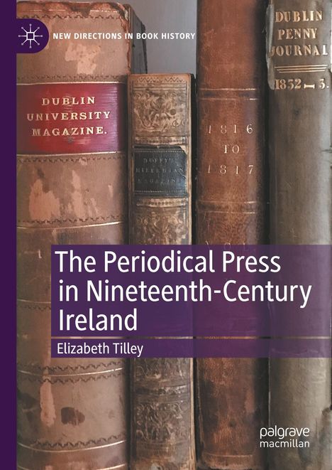 Elizabeth Tilley: The Periodical Press in Nineteenth-Century Ireland, Buch