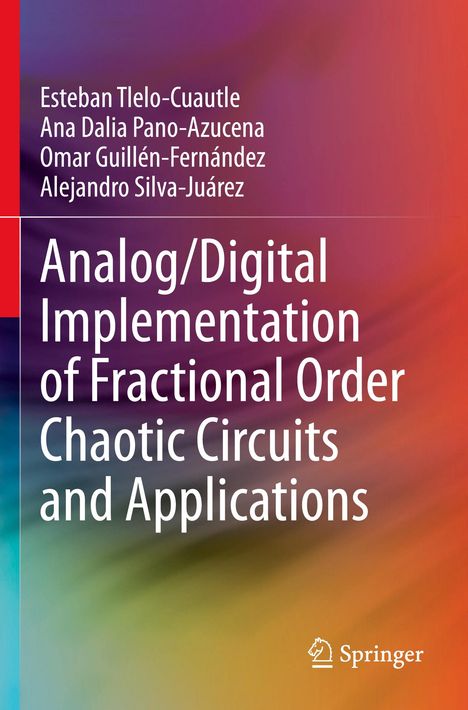 Esteban Tlelo-Cuautle: Analog/Digital Implementation of Fractional Order Chaotic Circuits and Applications, Buch