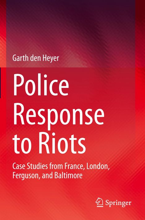 Garth Den Heyer: Police Response to Riots, Buch