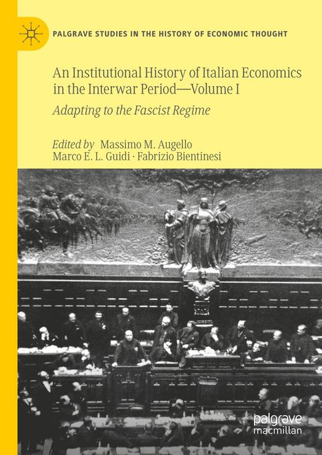 An Institutional History of Italian Economics in the Interwar Period ¿ Volume I, Buch