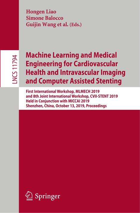 Machine Learning and Medical Engineering for Cardiovascular Health and Intravascular Imaging and Computer Assisted Stenting, Buch