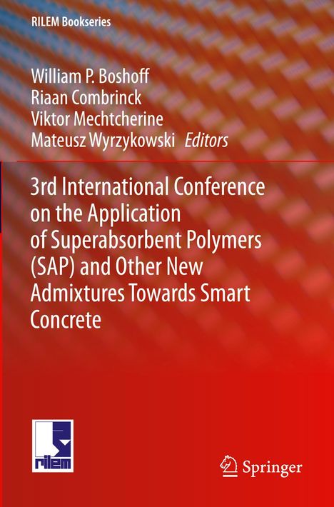 3rd International Conference on the Application of Superabsorbent Polymers (SAP) and Other New Admixtures Towards Smart Concrete, Buch