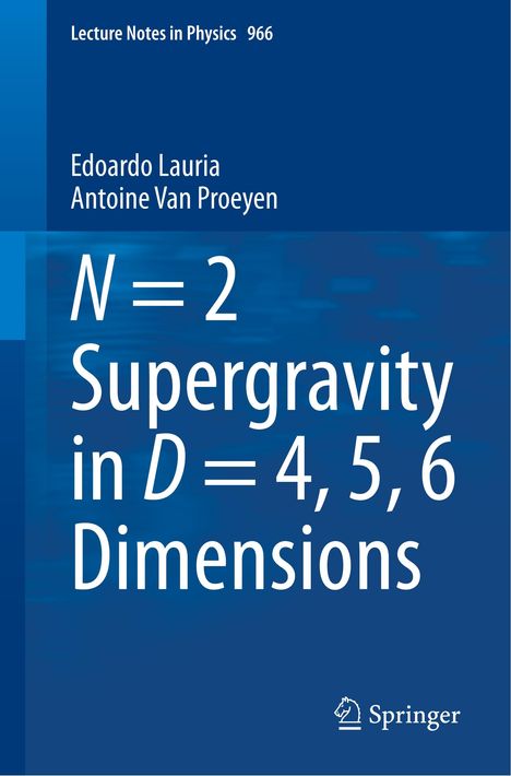 Antoine van Proeyen: N = 2 Supergravity in D = 4, 5, 6 Dimensions, Buch