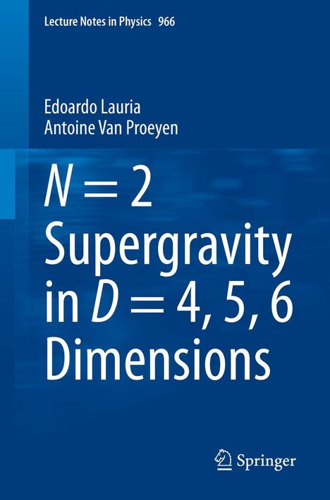 Antoine van Proeyen: N = 2 Supergravity in D = 4, 5, 6 Dimensions, Buch