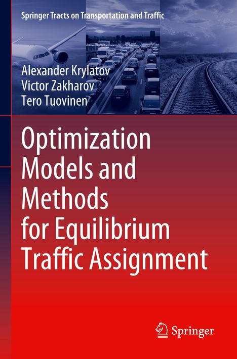 Alexander Krylatov: Optimization Models and Methods for Equilibrium Traffic Assignment, Buch