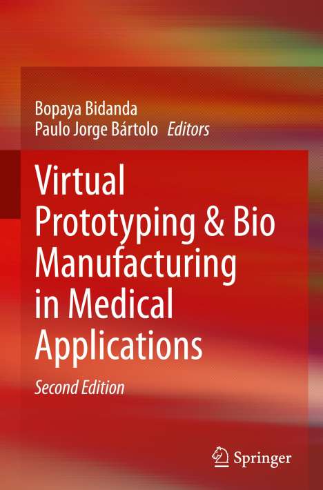 Virtual Prototyping &amp; Bio Manufacturing in Medical Applications, Buch