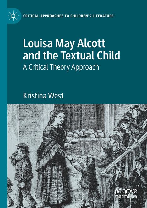 Kristina West: Louisa May Alcott and the Textual Child, Buch