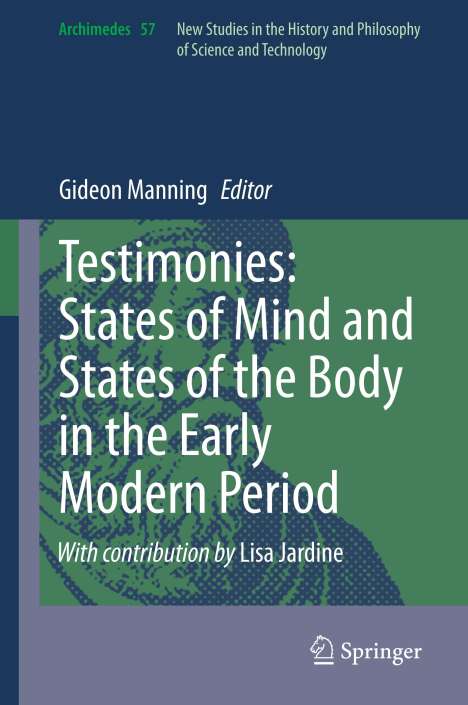 Testimonies: States of Mind and States of the Body in the Early Modern Period, Buch