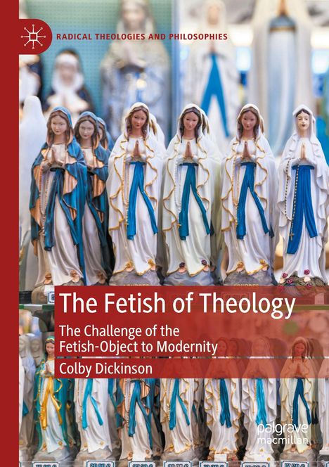 Colby Dickinson: The Fetish of Theology, Buch