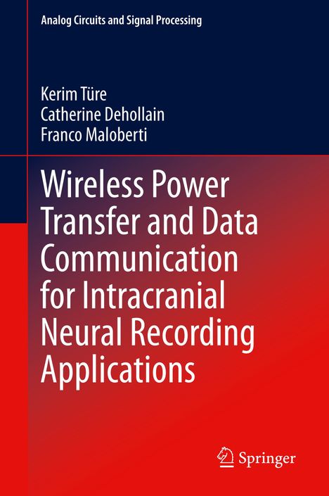 Kerim Türe: Wireless Power Transfer and Data Communication for Intracranial Neural Recording Applications, Buch