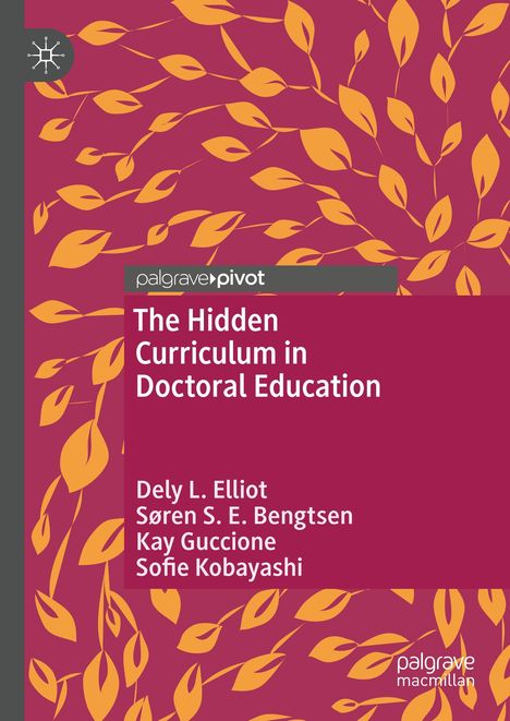 Dely L. Elliot: The Hidden Curriculum in Doctoral Education, Buch