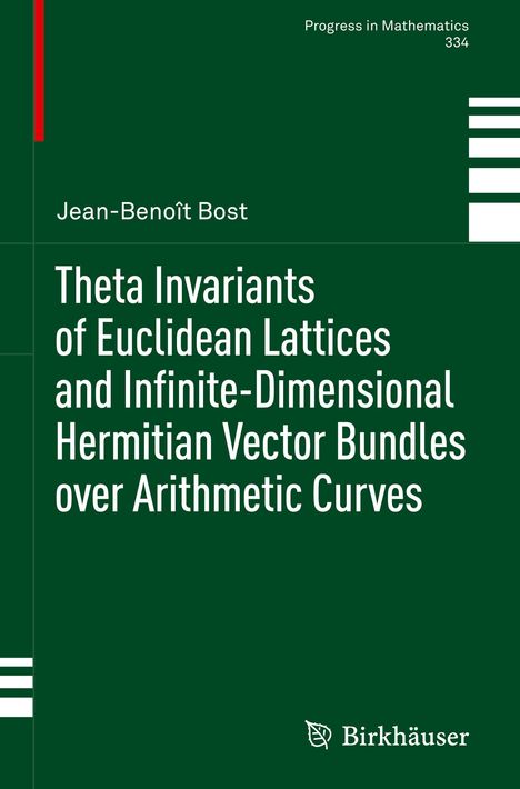 Jean-Benoît Bost: Theta Invariants of Euclidean Lattices and Infinite-Dimensional Hermitian Vector Bundles over Arithmetic Curves, Buch