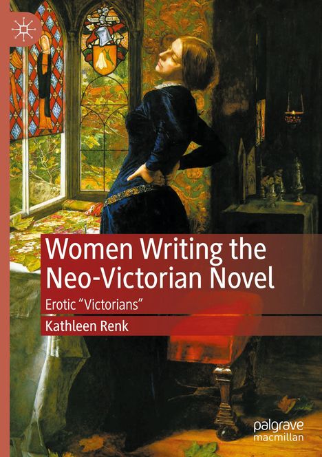 Kathleen Renk: Women Writing the Neo-Victorian Novel, Buch