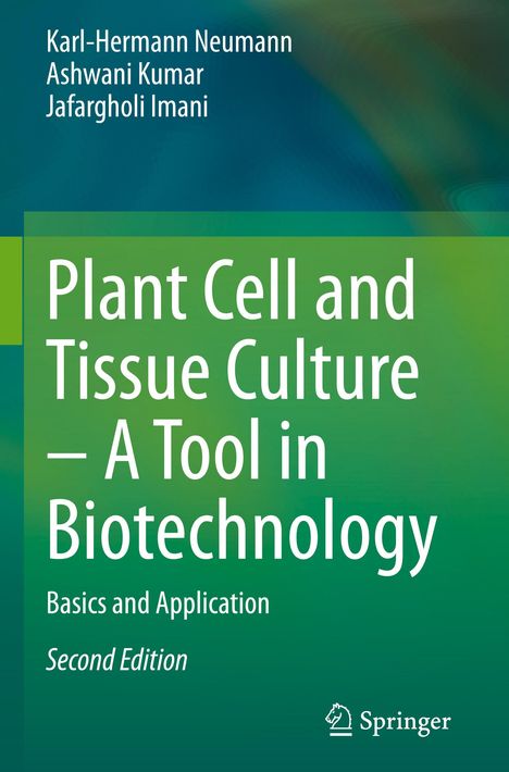Karl-Hermann Neumann: Plant Cell and Tissue Culture ¿ A Tool in Biotechnology, Buch