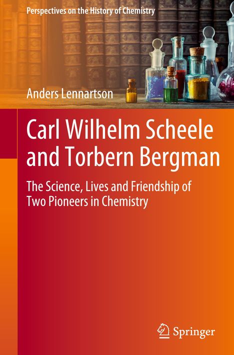 Anders Lennartson: Carl Wilhelm Scheele and Torbern Bergman, Buch