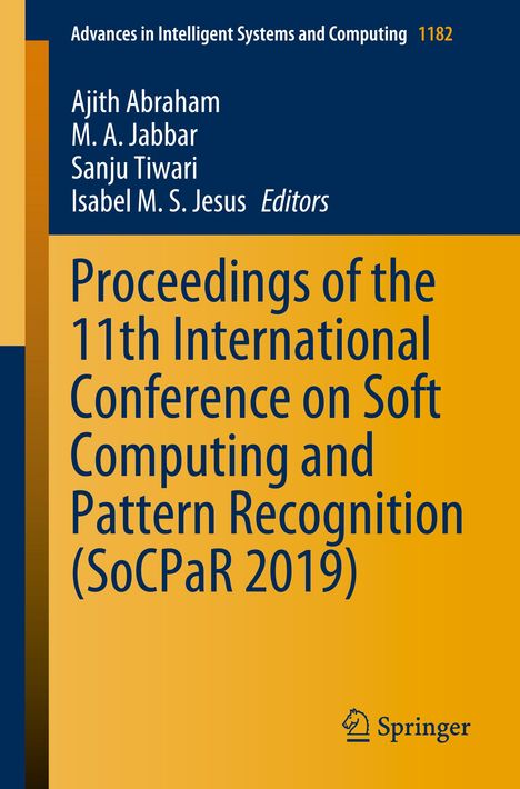 Proceedings of the 11th International Conference on Soft Computing and Pattern Recognition (SoCPaR 2019), Buch