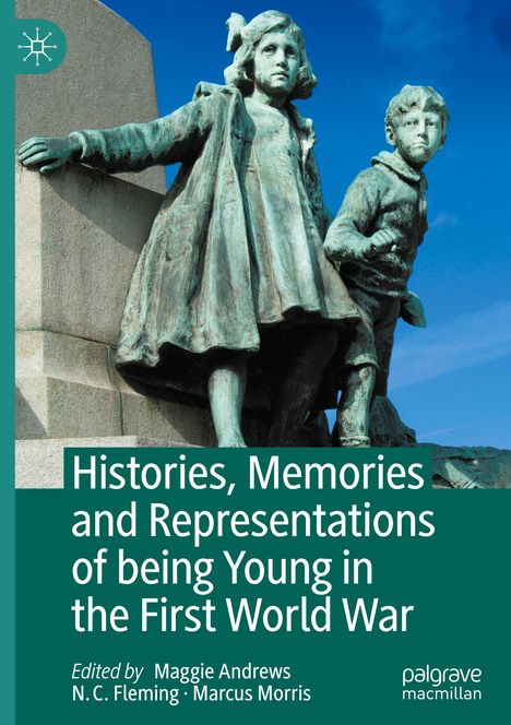Histories, Memories and Representations of being Young in the First World War, Buch