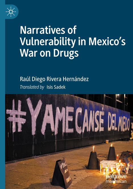 Raúl Diego Rivera Hernández: Narratives of Vulnerability in Mexico's War on Drugs, Buch