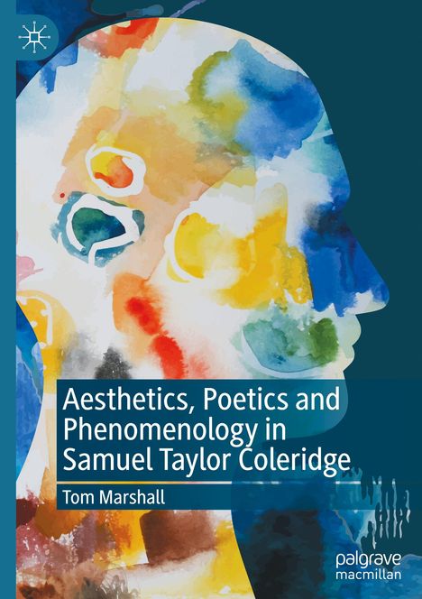 Tom Marshall: Aesthetics, Poetics and Phenomenology in Samuel Taylor Coleridge, Buch