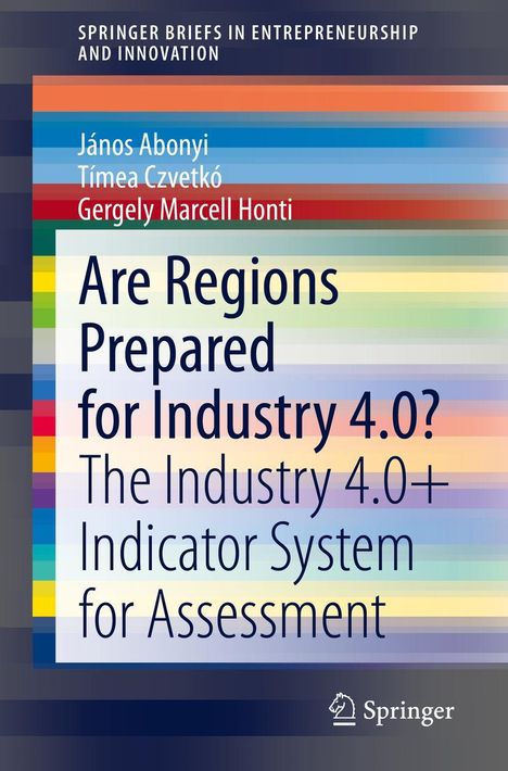 "Are Regions Prepared for Industry 4.0? The Industry 4.0+ Indicator System for Assessment." Bunte Streifen, Springer-Logo.