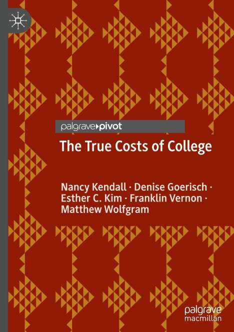 Nancy Kendall: The True Costs of College, Buch