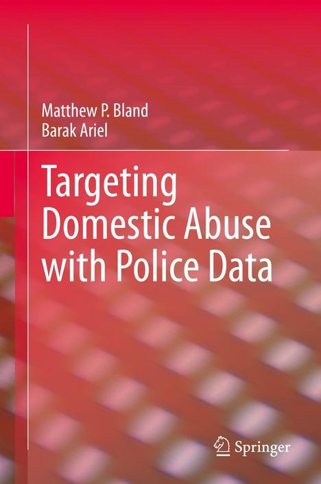 Barak Ariel: Targeting Domestic Abuse with Police Data, Buch