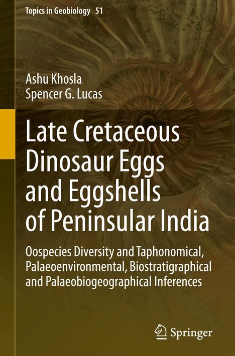 Spencer G. Lucas: Late Cretaceous Dinosaur Eggs and Eggshells of Peninsular India, Buch