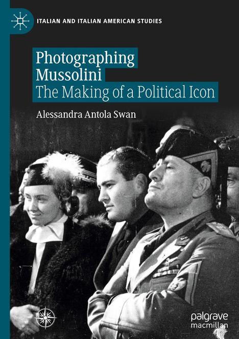 Alessandra Antola Swan: Photographing Mussolini, Buch