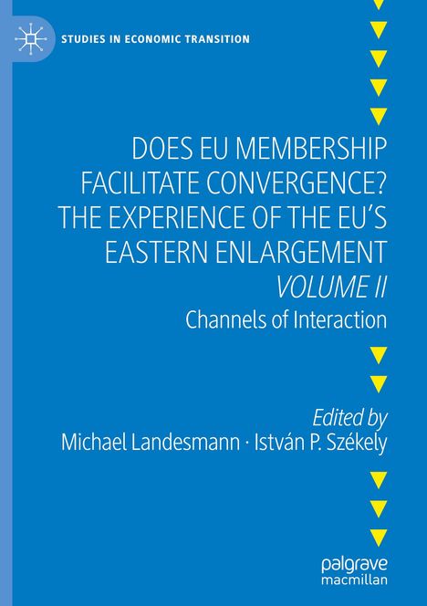 Does EU Membership Facilitate Convergence? The Experience of the EU's Eastern Enlargement - Volume II, Buch