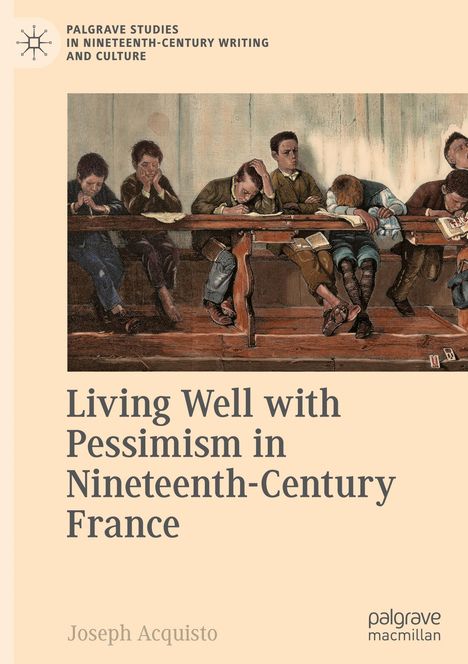 Joseph Acquisto: Living Well with Pessimism in Nineteenth-Century France, Buch