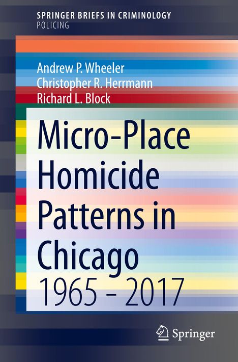 Andrew P. Wheeler: Micro-Place Homicide Patterns in Chicago, Buch