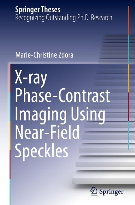 Marie-Christine Zdora: X-ray Phase-Contrast Imaging Using Near-Field Speckles, Buch