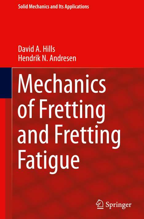 Hendrik N. Andresen: Mechanics of Fretting and Fretting Fatigue, Buch