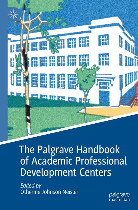 The Palgrave Handbook of Academic Professional Development Centers, Buch