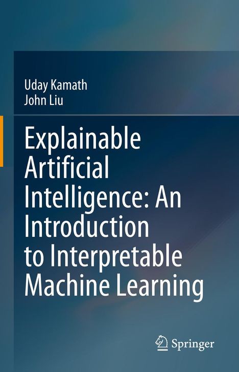 "Explainable Artificial Intelligence: An Introduction to Interpretable Machine Learning" von Uday Kamath, John Liu. Blaues abstraktes Design.