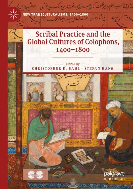 Scribal Practice and the Global Cultures of Colophons, 1400¿1800, Buch