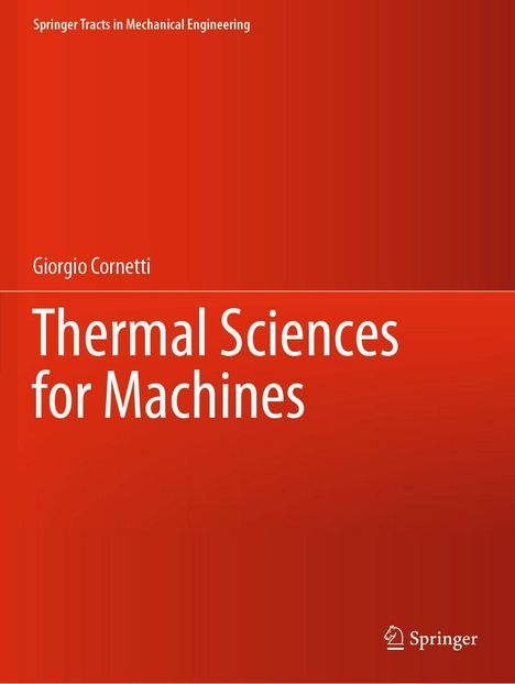 „Springer Tracts in Mechanical Engineering“, Giorgio Cornetti, „Thermal Sciences for Machines“. Roter Hintergrund.