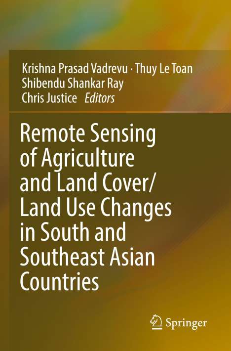Remote Sensing of Agriculture and Land Cover/Land Use Changes in South and Southeast Asian Countries, Buch