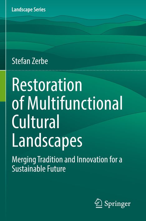 Stefan Zerbe: Restoration of Multifunctional Cultural Landscapes, Buch