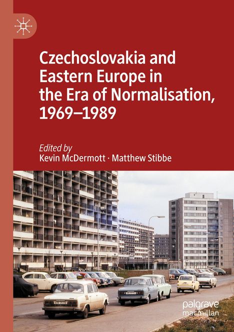 Czechoslovakia and Eastern Europe in the Era of Normalisation, 1969¿1989, Buch