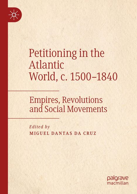 Petitioning in the Atlantic World, c. 1500¿1840, Buch